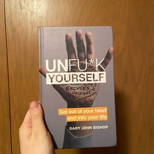 Unfu*k Yourself by Gary John Bishop